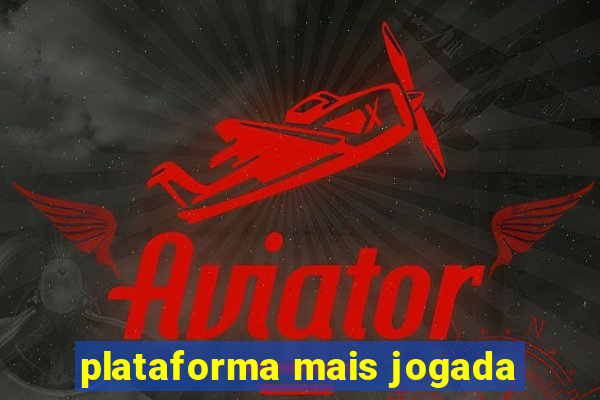 plataforma mais jogada